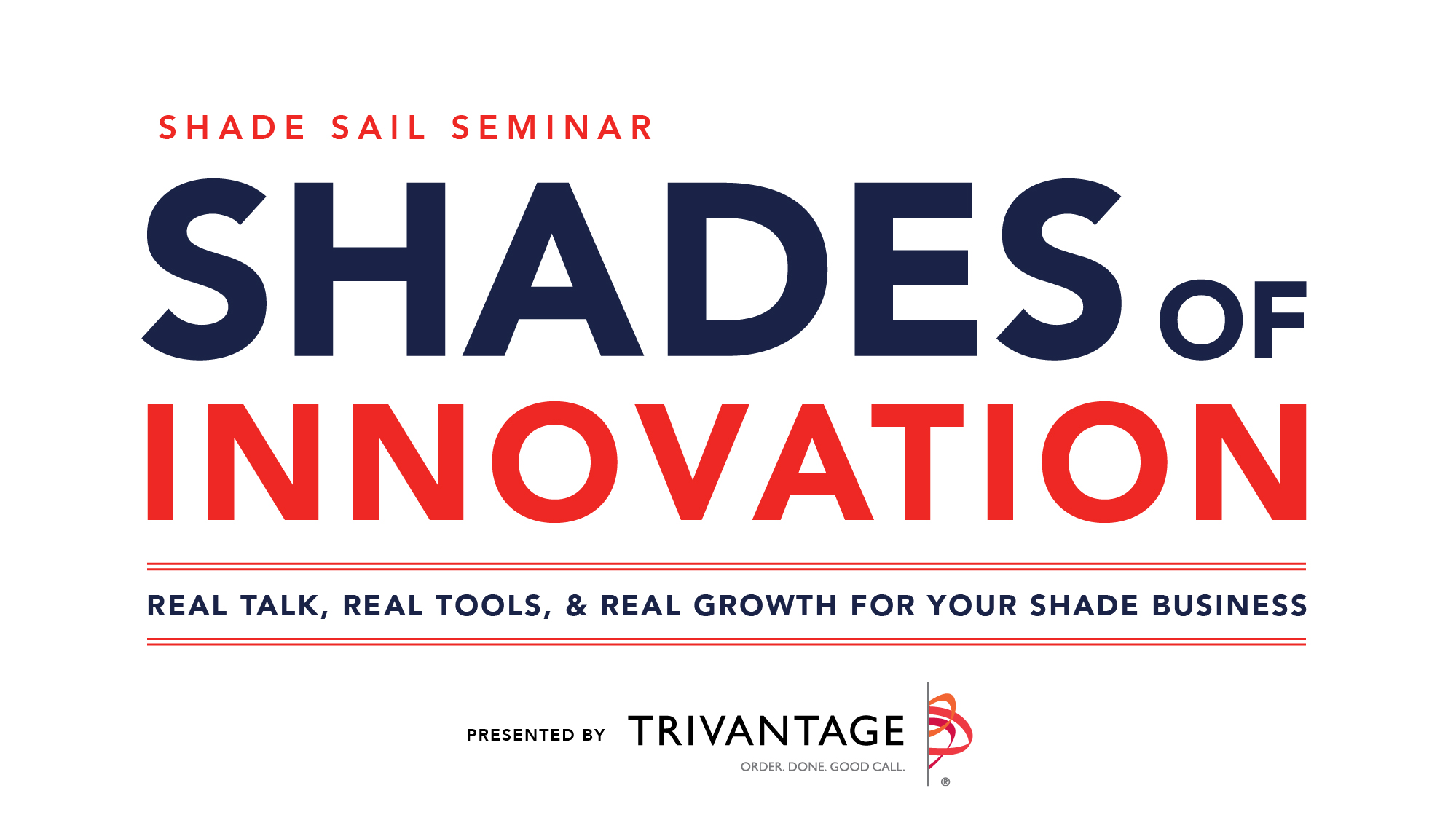 Bold text displays "SHADE SAIL SEMINAR" and "SHADES of INNOVATION" in dark blue and red. Below, it reads "Presented by Trivantage."